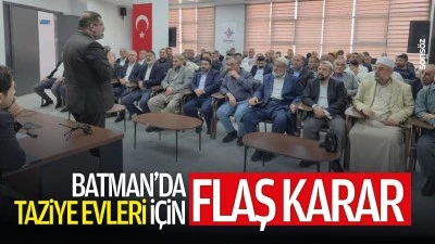 Batman&rsquo;da taziye evleri i&ccedil;in flaş karar