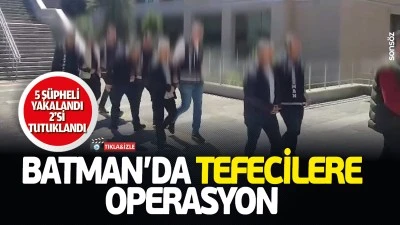 Batman&rsquo;da tefecilere operasyon