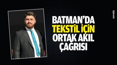 Batman&rsquo;da tekstil i&ccedil;in ortak akıl &ccedil;ağrısı