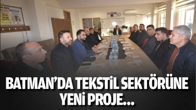 Batman&rsquo;da tekstil sekt&ouml;r&uuml;ne yeni proje&hellip;