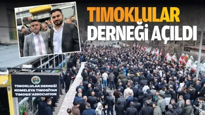 Batman&rsquo;da Tımoklular Derneği a&ccedil;ıldı