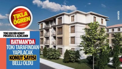 Batman&rsquo;da TOKİ tarafından yapılacak konut sayısı belli oldu
