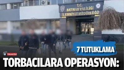 Batman&rsquo;da torbacılara operasyon: 7 tutuklama