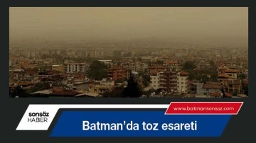 Batman&rsquo;da toz esareti