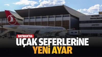 Batman&rsquo;da u&ccedil;ak seferlerine yeni ayar