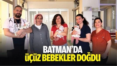 Batman&rsquo;da &uuml;&ccedil;&uuml;z bebekler doğdu