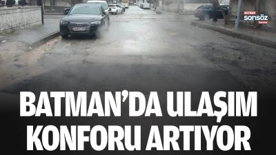 Batman&rsquo;da ulaşım konforu artıyor