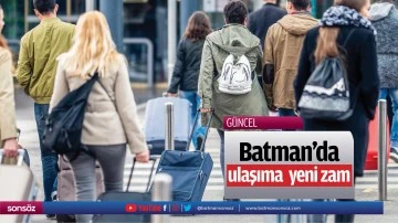 Batman&rsquo;da ulaşıma yeni zam