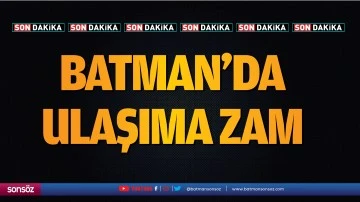 Batman&rsquo;da  ulaşıma zam