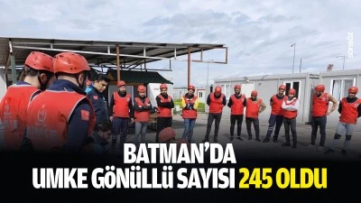 Batman&rsquo;da UMKE g&ouml;n&uuml;ll&uuml; sayısı 245 oldu
