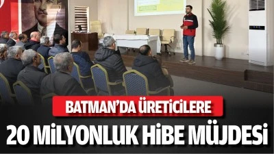 Batman&rsquo;da &uuml;reticilere 20 milyonluk hibe m&uuml;jdesi&hellip;