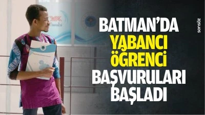 Batman&rsquo;da yabancı &ouml;ğrenci başvuruları başladı