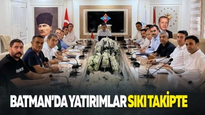 Batman'da yatırımlar sıkı takipte