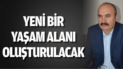Batman&rsquo;da yeni bir yaşam alanı oluşturulacak