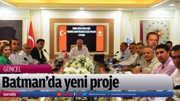 Batman&rsquo;da yeni proje