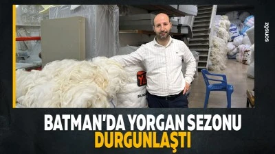 Batman&rsquo;da yorgan sezonu durgunlaştı