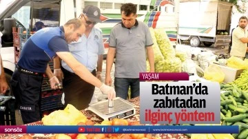 Batman&rsquo;da zabıtadan ilgin&ccedil; y&ouml;ntem