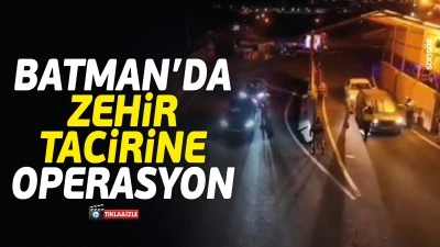 Batman&rsquo;da zehir tacirine operasyon