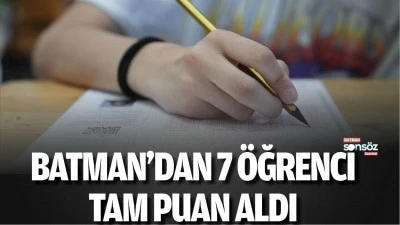 Batman&rsquo;dan 7 &ouml;ğrenci tam puan aldı