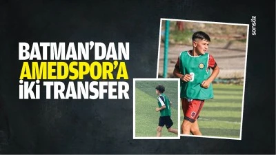 Batman&rsquo;dan Amedspor&rsquo;a iki transfer...