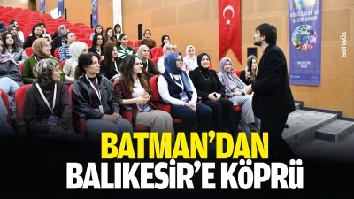 Batman&rsquo;dan Balıkesir&rsquo;e k&ouml;pr&uuml;&hellip;