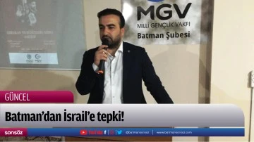 Batman&rsquo;dan İsrail&rsquo;e tepki!
