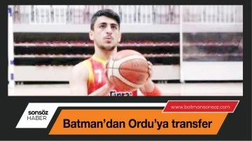 Batman&rsquo;dan Ordu'ya transfer