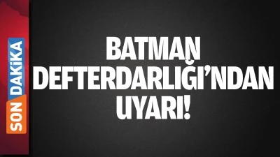 Batman Defterdarlığı&rsquo;ndan uyarı!