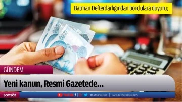 Batman Defterdarlığından bor&ccedil;lulara duyuru;