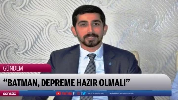 &ldquo;Batman, depreme hazır olmalı&rdquo;