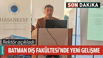 BATMAN DİŞ FAK&Uuml;LTESİ'NDE YENİ GELİŞME