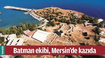 BATMAN EKİBİ, MERSİN'DE KAZIDA