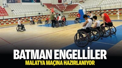 Batman Engelliler, Malatya ma&ccedil;ına hazırlanıyor