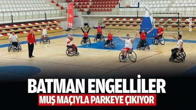 Batman engelliler, Muş ma&ccedil;ıyla parkeye &ccedil;ıkıyor
