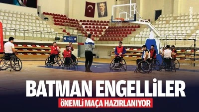 Batman Engelliler, &ouml;nemli ma&ccedil;a hazırlanıyor