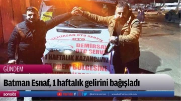 Batman Esnaf, 1 haftalık gelirini bağışladı