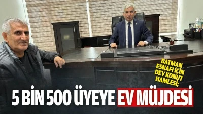 Batman esnafı i&ccedil;in dev konut hamlesi; 5 bin 500 &uuml;yeye ev m&uuml;jdesi