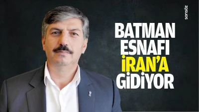 Batman Esnafı İran&rsquo;a gidiyor