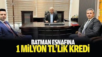 Batman Esnafına 1 milyon TL&rsquo;lik kredi&hellip;