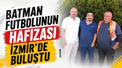Batman Futbolunun Hafızası İzmir&rsquo;de Buluştu