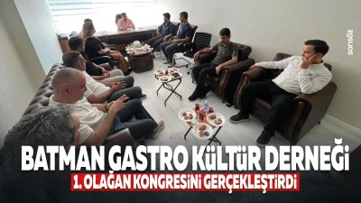 Batman Gastro K&uuml;lt&uuml;r Derneği, 1. Olağan Kongresini ger&ccedil;ekleştirdi