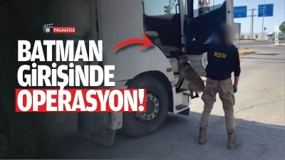 Batman girişinde operasyon!