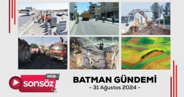 Batman G&uuml;ndemi 02 ağustos 2024