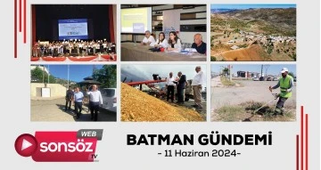 BATMAN G&Uuml;NDEMİ - 11 HAZİRAN 2024