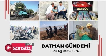 Batman G&uuml;ndemi 20 ağustos 2024