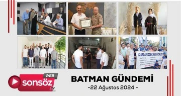 Batman G&uuml;ndemi 22 ağustos 2024