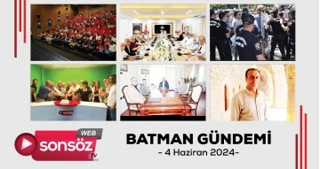 Batman G&uuml;ndemi - 4 Haziran 2024 