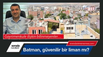 Batman, g&uuml;venilir bir liman mı?