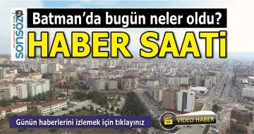 BATMAN HABER SAATİ