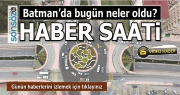 BATMAN HABER SAATİ